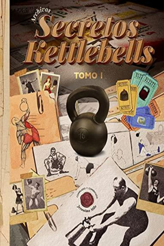Boekomslag voor "ARCHIVOS SECRETOS KETTLEBELL" met een centrale kettlebell omgeven door vintage-stijl illustraties van oefentechnieken en -apparatuur - Jeronimo Milo.