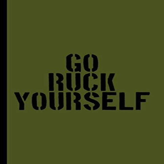 Tekst "Go Ruck Yourself: A Log Book for Rucking, Hiking, and Combat Fitness Training" in verweerd lettertype op een donkergroene achtergrond, perfect voor liefhebbers van militaire fitnesstraining.