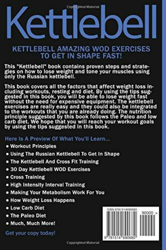 Achterkant van een Kettlebell - Chris Smith: 30 dagen Kettlebell WOD-oefeningen! Kom snel in vorm met geweldige Russische kettlebell- en crosstrainingtrainingen! boek met boekgegevens, ISBN-nummer en een streepjescode.