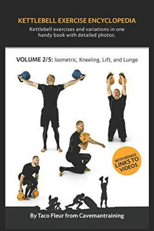 Boekomslag met de titel "Kettlebell Exercise Encyclopedia VOL. 2: Kettlebell isometrische, knielende, lift- en uitvaloefeningsvariaties - kettlebell oefeningen" toont een man in verschillende kettlebell-trainingshoudingen, met tekst die bonusvideolinks aangeeft.