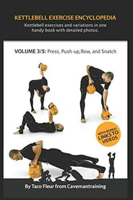 Instructieve fitnessboekomslag met een reeks Kettlebell Exercise Encyclopedia VOL. 3: Kettlebell-press-, push-up-, roei- en snatch-oefeningsvariaties uitgevoerd door een trainer.