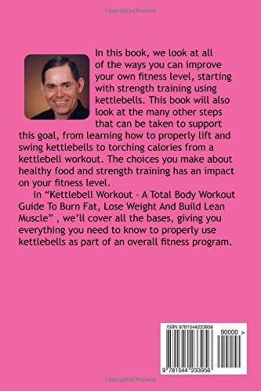 Een roze boekomslag heeft linksboven een foto, die de nadruk legt op kettlebell fitness voor vetverbranding en spieropbouw. ISBN en barcode staan onderaan. (Titel: Kettlebell Workout: A Total Body Workout Guide to Burn Fat, Lose Weight and Build Lean Muscle).