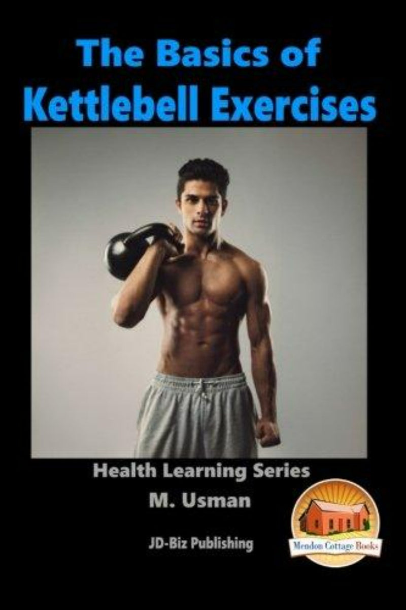 Laad afbeelding in Galerijviewer, Man demonstreert een kettlebell-oefening op de boekomslag van The Basics of Kettlebell Exercises, waarin de gezondheidsvoordelen van kettlebell-trainingen worden benadrukt.
