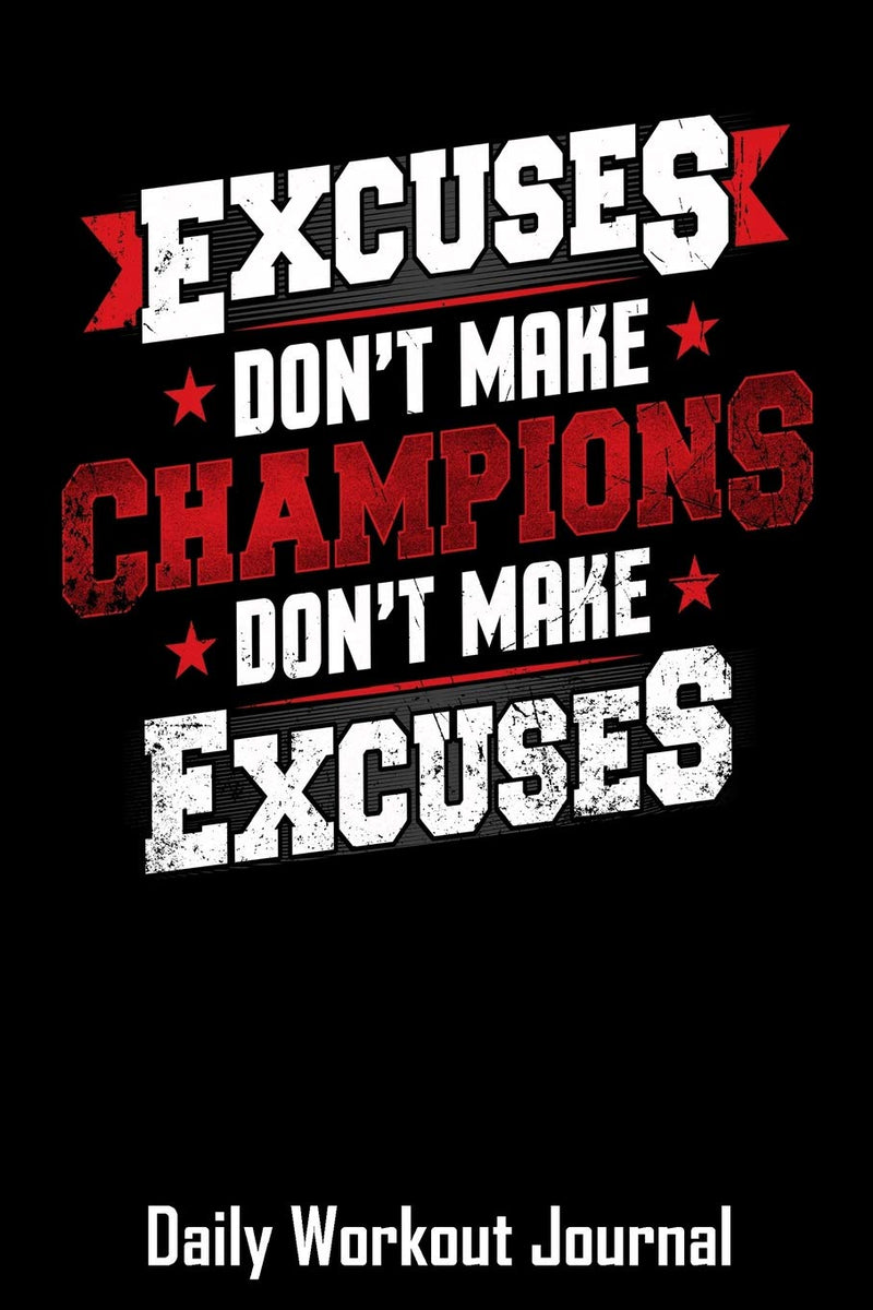 Laad afbeelding in Galerijviewer, Excuses Don't Make Champions Don't Make Excuses: Daily Workout Journal with One Rep Max and Treadmill Conversion Charts
