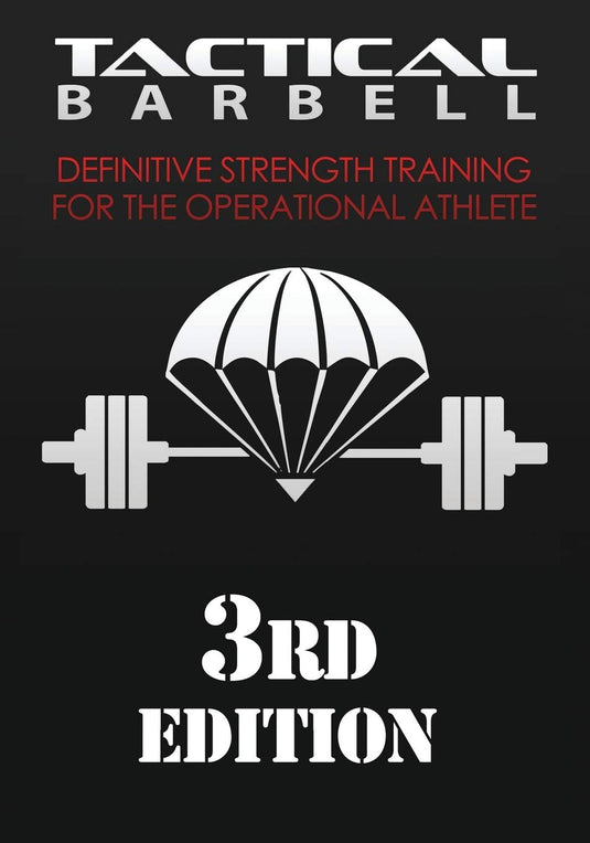 Tactical Barbell: Definitive Strength Training for the Operational Athlete: 1