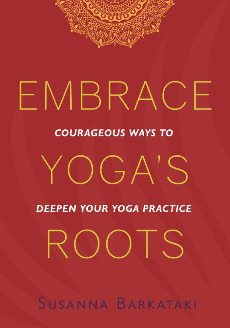 Load image into Gallery viewer, Embrace Yoga's Roots: Courageous Ways to Deepen Your Yoga Practice
