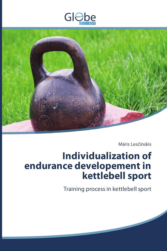 Individualization of endurance developement in kettlebell sport: Training process in kettlebell sport