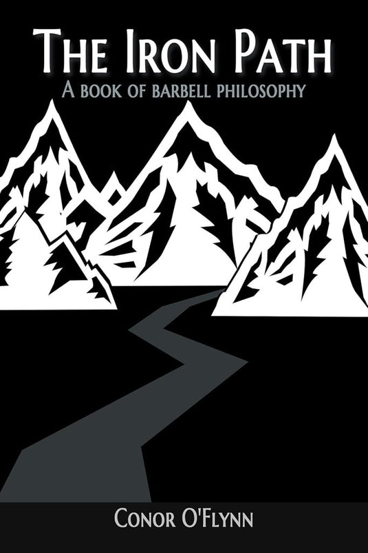 Barbell Philosophy: The Iron Path - happygetfit.com