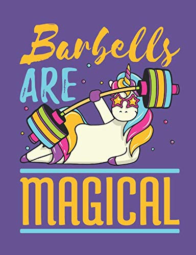Barbells Are Magical: Weightlifting Notebook For Women With Unicorn Cover, Blank Lined Training And Workout Logbook, 150 Pages for writing notes, college ruled - happygetfit.com