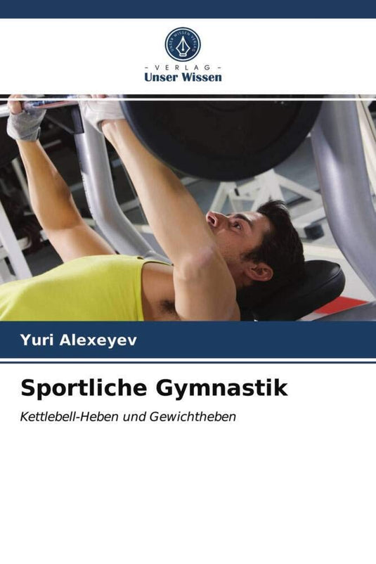 Sportliche Gymnastik: Kettlebell-Heben und Gewichtheben (German Edition) - happygetfit.com