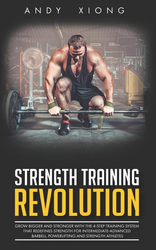 Strength Training Revolution: Grow Bigger and Stronger with the 4-Step Training System that Redefines Strength for Intermediate-Advanced Barbell, Powerlifting and Strength Athletes - happygetfit.com
