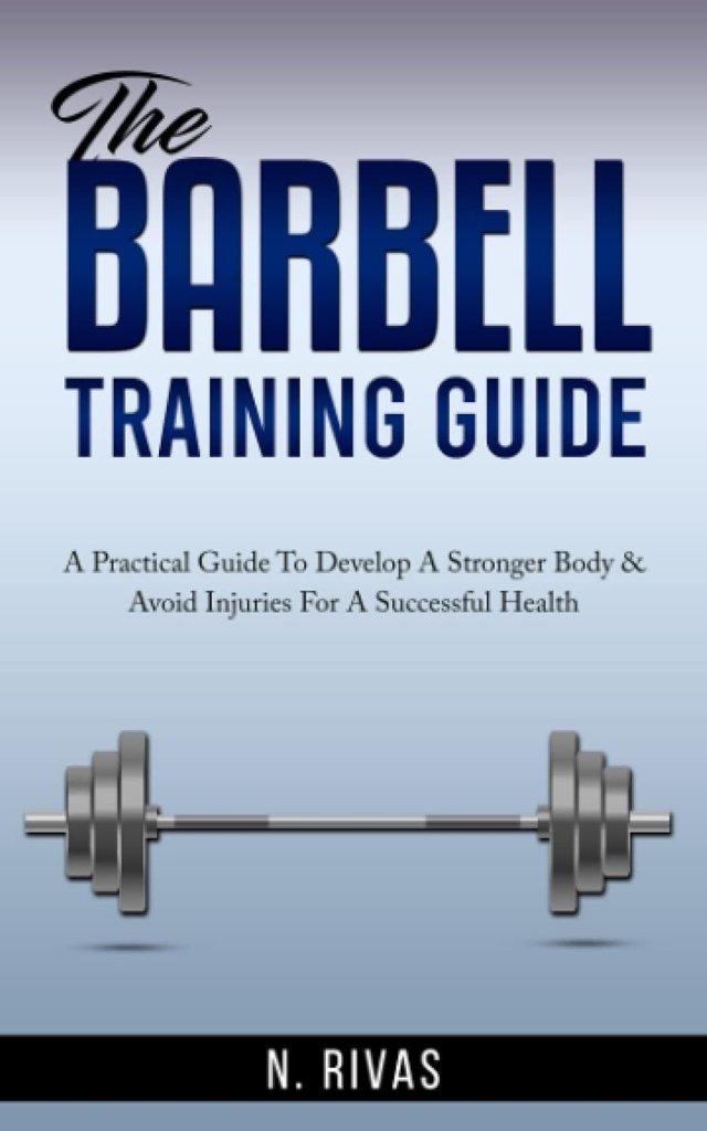 Laden Sie das Bild in Galerie -Viewer, The Barbell Training Guide: A Practical Guide To Develop A Stronger Body &amp; Avoid Injuries For A Successful Health - happygetfit.com
