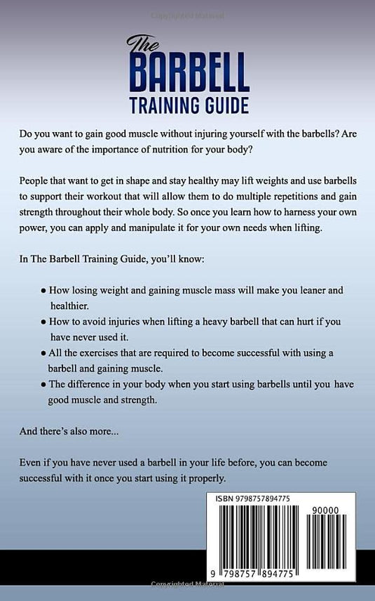 The Barbell Training Guide: A Practical Guide To Develop A Stronger Body & Avoid Injuries For A Successful Health - happygetfit.com