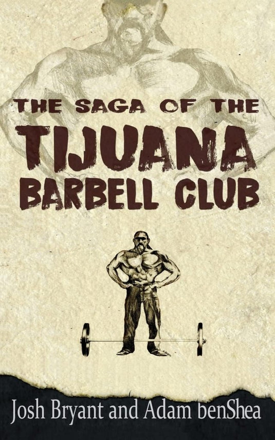 The Saga of the Tijuana Barbell Club - happygetfit.com
