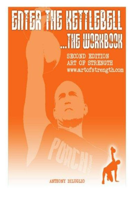 Boekomslag van 'Enter The Kettlebell Workbook: Art Of Strength' met een kale man die een kettlebell optilt, met oranje en witte tekst en afbeeldingen.
