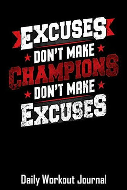 Motiverende excuses maken geen kampioenen maken geen excuses De omslag van het trainingsdagboek, perfect voor het bijhouden van uw conditie.