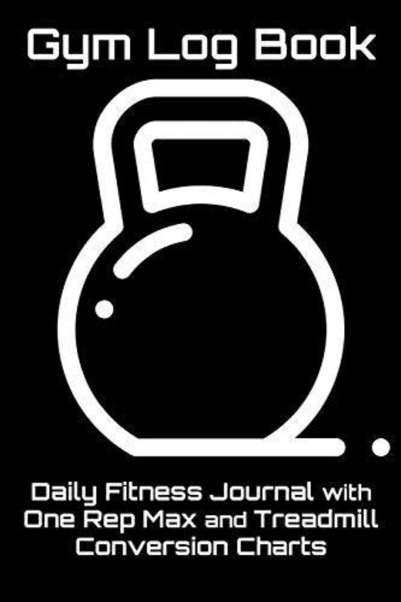 Laad afbeelding in Galerijviewer, Omslag van &quot;Gym Log Book: Daily Fitness Journal with One Rep Max en Treadmill Conversion Charts (Black)&quot; met een witte omtrek van een kettlebell op een zwarte achtergrond, inclusief tekst over de inhoud ervan als een dagelijks fitnessdagboek met trainingsgrafieken.
