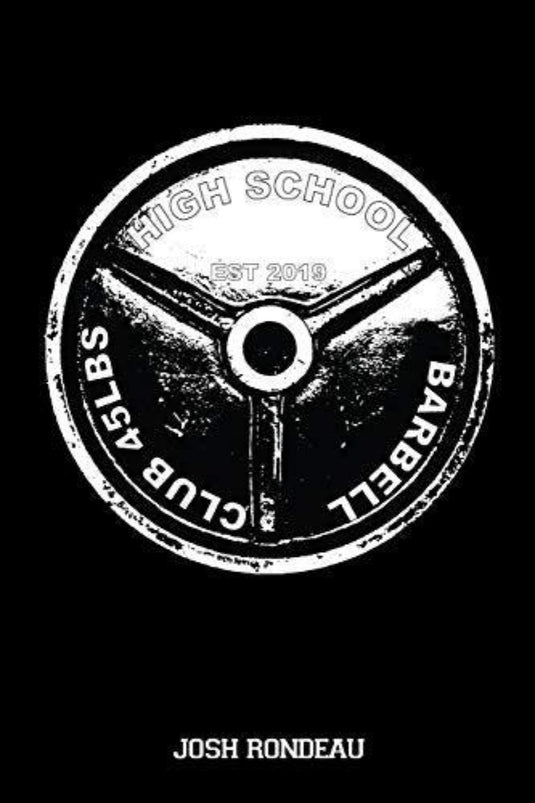 Afbeelding van een gewichthefbord met de tekst "High School Barbell Club, est 2019, 45 lbs" op een zwarte achtergrond, genaamd "Josh Rondeau".