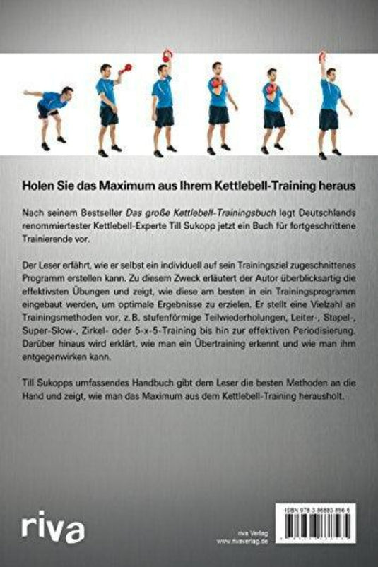 Achterkant van een boek met een reeks afbeeldingen van Kettlebell-trainingsoefeningen uitgevoerd door een man, met beschrijvingen in het Duits.

Kettlebell-Training voor Fortgeschrittene: Trainingsplan en de beste methoden.