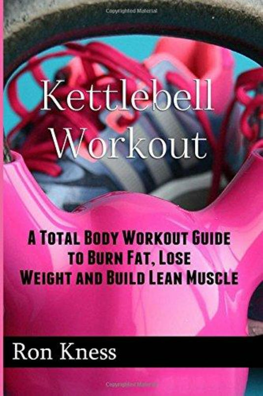 Een foto van "Kettlebell Workout: A Total Body Workout Guide to Burn Fat, Lose Weight and Build Lean Muscle" door Ron Kness met een overlay van een boek met de tekst "Kettlebell Workout", waarin een gids voor totale lichaamstraining wordt gepromoot om vet te verbranden en magerder op te bouwen spier.