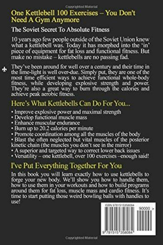 Achterkant van een boek met de titel "Kettlebell Workouts: One Kettlebell 100 Exercises - The Superior Sovjet Approach To Absolute Fitness; Kettlebell Workouts And Kettlebell Training", met tekst over kettlebell-oefeningen en functionele fitnesstechnieken met kettlebells, samen met een streepjescode en ISBN-nummer.