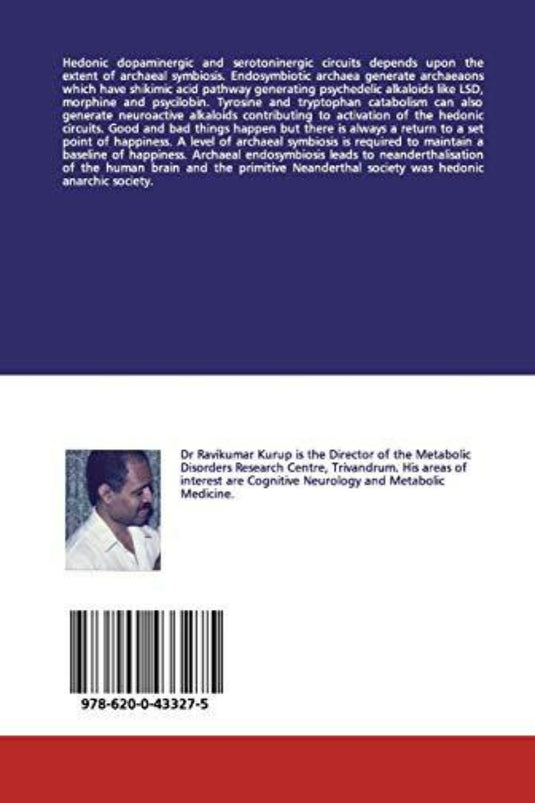 Achterkant van Kurup, R: Hedonic Symbiotic Treadmill - The Biology of Happiness met een portret van een mannelijke auteur, een tekst die zijn onderzoek naar neuroactieve alkaloïden beschrijft, en een ISBN-barcode onderaan.