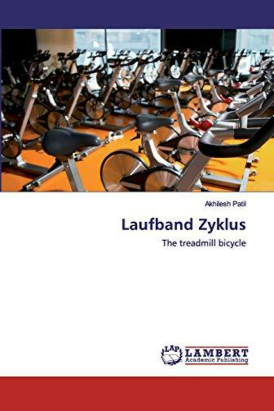 Boekomslag van "Laufband Zyklus: The loopbandfiets" van Akhilesh Patil, met een foto van een rij hometrainers in een sportschool.