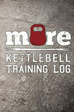 Omslag van het More Kettlebell Training Log: Workout Tracker met het woord 'meer' benadrukt in een groter lettertype.