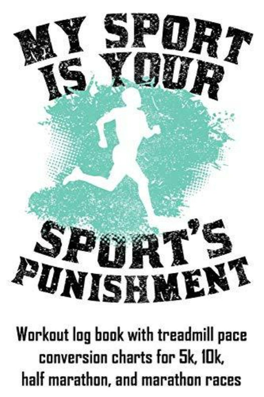 Poster met de tekst "Mijn sport is de straf van je sport" met een silhouet van een hardloper, een groene splashachtergrond en details van het Mijn sport is de straf van je sport: trainingslogboek met conversiegrafieken voor het tempo van de loopband.