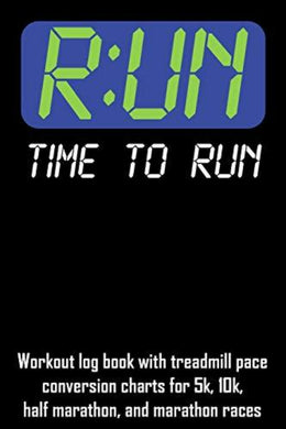 R: Un Time to Run met fitnessthema: omslag van het trainingslogboek met de titel 'run: time to run', inclusief hardloopconversiegrafieken voor verschillende raceafstanden om de voortgang bij te houden.