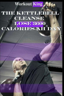 Een persoon die een trainingsoefening 'The Kettlebell Cleanse: Lose 3600 Calories A Day' uitvoert, met tekstoverlay waarin het gewichtsverliespotentieel van de training wordt gepromoot.