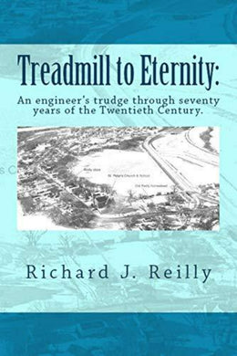 Cover van het product Treadmill To Eternity: Een ingenieurstocht door zeventig jaar van de twintigste eeuw door Richard J. Reilly, met een luchtfoto