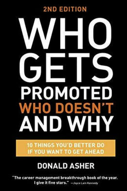 Omslag van het boek 'Wie wordt gepromoveerd, wie niet, en waarom, tweede editie: 12 dingen die je beter kunt doen als je vooruit wilt komen', waarin promotiestrategieën en loopbaanontwikkeling van Donald Asher worden beschreven.